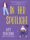 In Her Spotlight [electronic resource]
